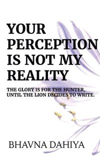 bokomslag Your Perception is Not My Reality