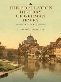 bokomslag The Population History of German Jewry 18151939
