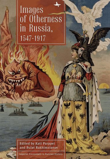 Kati Parppei, Bulat Rakhimzianov - Images of Otherness in Russia, 1547-1917, Inbunden