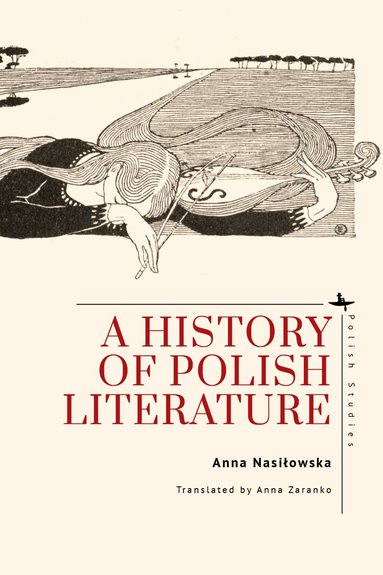 Anna Nasiłowska - History of Polish Literature, Inbunden