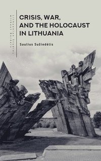 bokomslag Crisis, War, and the Holocaust in Lithuania