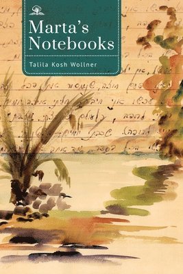 Talila Kosh Wollner - Marta's Notebooks, Häftad