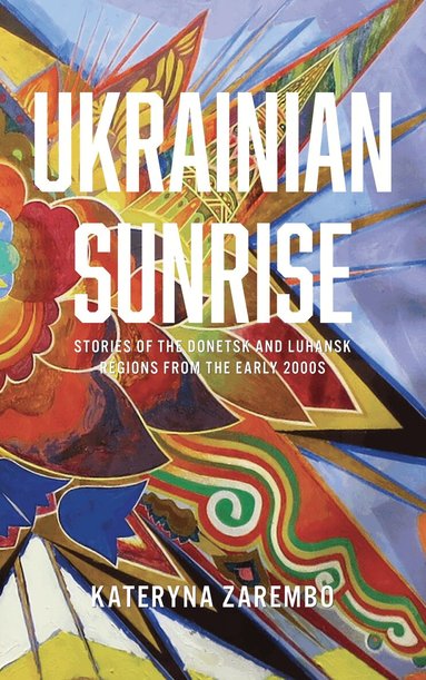 Kateryna Zarembo - Ukrainian Sunrise, Häftad