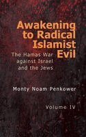 Monty Noam Penkower - Awakening to Radical Islamist Evil. Volume IV, Inbunden