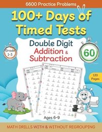 bokomslag 100+ Days of Timed Tests - Double Digit Addition and Subtraction Practice Workbook, Math Drills for Grade 1-3, Ages 6-9