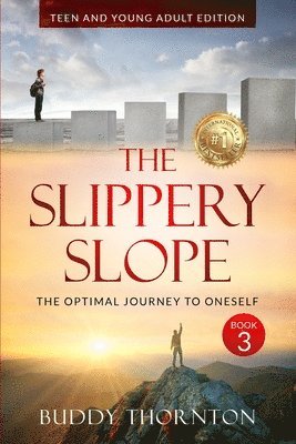 The Slippery Slope: The Optimal Journey to Oneself Teen and Young Adult Edition 1