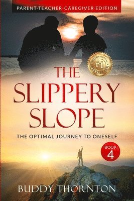 bokomslag The Slippery Slope: The Optimal Journey to Oneself Parent-Teacher-Caregiver Edition