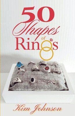 Kim Johnson - 50 Shapes of Rings, Häftad