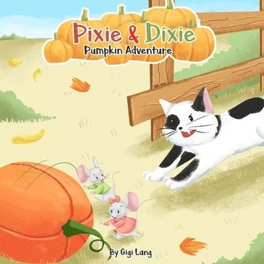 bokomslag Pixie and Dixie Adventure of the Pumpkin Patch