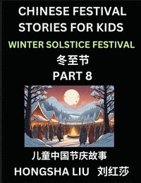 bokomslag Chinese Festival Stories for Kids (Part 8) - Winter Solstice Festival, Learn Mandarin Chinese Language, Culture, History with Folk Tales Based on Chin