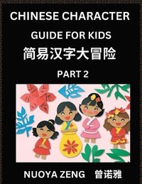 bokomslag Chinese Character Guide for Kids (Part 2)- Learn Mandarin Chinese Language and Culture with Simplified Character Test Series, Character Recognition & Reading Lessons for Beginners, Intermediate and...