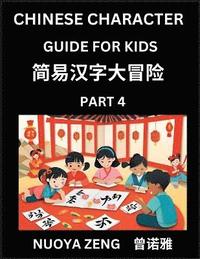 bokomslag Chinese Character Guide for Kids (Part 4)- Learn Mandarin Chinese Language and Culture with Simplified Character Test Series, Character Recognition & Reading Lessons for Beginners, Intermediate and...