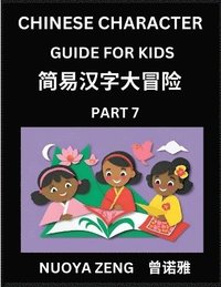 bokomslag Chinese Character Guide for Kids (Part 7)- Learn Mandarin Chinese Language and Culture with Simplified Character Test Series, Character Recognition & Reading Lessons for Beginners, Intermediate and...