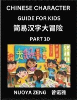 bokomslag Chinese Character Guide for Kids (Part 10)- Learn Mandarin Chinese Language and Culture with Simplified Character Test Series, Character Recognition & Reading Lessons for Beginners, Intermediate an...