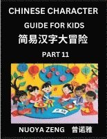 bokomslag Chinese Character Guide for Kids (Part 11)- Learn Mandarin Chinese Language and Culture with Simplified Character Test Series, Character Recognition & Reading Lessons for Beginners, Intermediate an...
