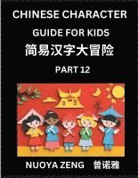 bokomslag Chinese Character Guide for Kids (Part 12)- Learn Mandarin Chinese Language and Culture with Simplified Character Test Series, Character Recognition & Reading Lessons for Beginners, Intermediate an...