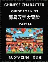 bokomslag Chinese Character Guide for Kids (Part 14)- Learn Mandarin Chinese Language and Culture with Simplified Character Test Series, Character Recognition & Reading Lessons for Beginners, Intermediate an...