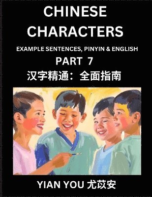 bokomslag Fluently Reading Chinese Characters (Part 7) - A Beginner's Guide to Self-learn and Mastering Mandarin Chinese Language, History, and Culture; Learn Simplified Characters with Example Sentences, Vo...