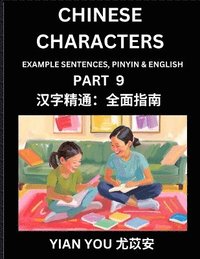 bokomslag Fluently Reading Chinese Characters (Part 9) - A Beginner's Guide to Self-learn and Mastering Mandarin Chinese Language, History, and Culture; Learn Simplified Characters with Example Sentences, Vo...
