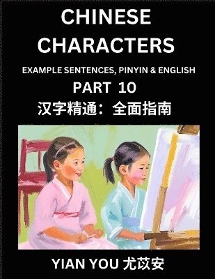 bokomslag Fluently Reading Chinese Characters (Part 10) - A Beginner's Guide to Self-learn and Mastering Mandarin Chinese Language, History, and Culture; Learn Simplified Characters with Example Sentences, V...
