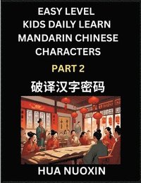 bokomslag Kids Daily Learn Mandarin Chinese Character (Part 2) - Self-learn Recognizing Simplified Chinese Characters, China Mystery Solved, Brain Game Puzzles for Teens, Young, Adults, Easy Lessons, HSK All...