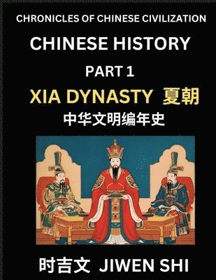 bokomslag Chinese History (Part 1) - Xia Dynasty, Learn Mandarin China's Language and Culture by Reading Practice, Pinyin, English, HSK Preparation