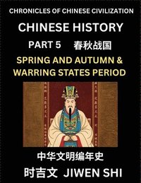 bokomslag Chinese History (Part 5) - Spring and Autumn Period and Warring States Period, Learn Mandarin China's Language and Culture by Reading Practice, Pinyin, English, HSK Preparation
