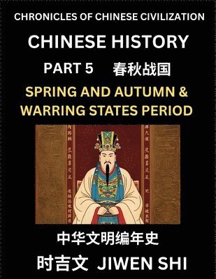 bokomslag Chinese History (Part 5) - Spring and Autumn Period and Warring States Period, Learn Mandarin China's Language and Culture by Reading Practice, Pinyin, English, HSK Preparation