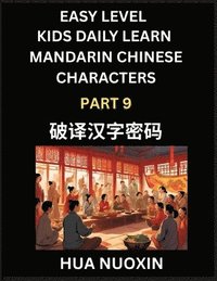 bokomslag Kids Daily Learn Mandarin Chinese Character (Part 9) - Self-learn Recognizing Simplified Chinese Characters, China Mystery Solved, Brain Game Puzzles