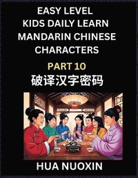 bokomslag Kids Daily Learn Mandarin Chinese Character (Part 10) - Self-learn Recognizing Simplified Chinese Characters, China Mystery Solved, Brain Game Puzzles