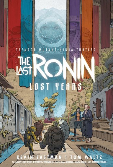 Kevin Eastman, Tom Waltz - Teenage Mutant Ninja Turtles: The Last Ronin--Lost Years, Inbunden