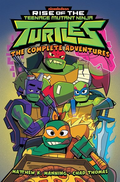 Matthew K. Manning, Chad Thomas - Rise of the Teenage Mutant Ninja Turtles: The Complete Adventures, Häftad