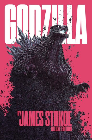 James Stokoe - Godzilla by James Stokoe Deluxe Edition, Inbunden