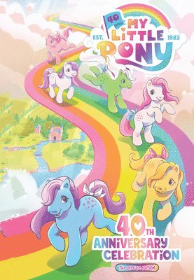 bokomslag My Little Pony: 40th Anniversary Celebration--The Deluxe Edition
