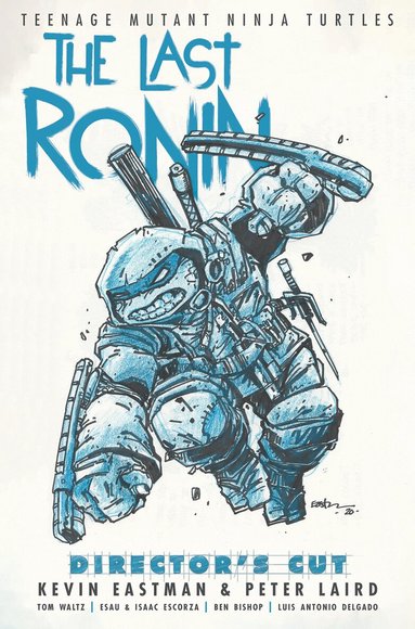 Kevin Eastman, Peter Laird - Teenage Mutant Ninja Turtles: The Last Ronin Director's Cut, Inbunden