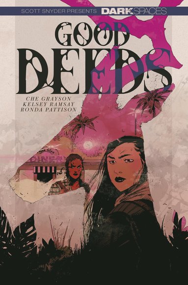 Che Grayson, Kelsey Ramsay - Dark Spaces: Good Deeds, Häftad