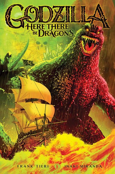 Frank Tieri, Inaki Miranda - Godzilla: Here There Be Dragons, Häftad