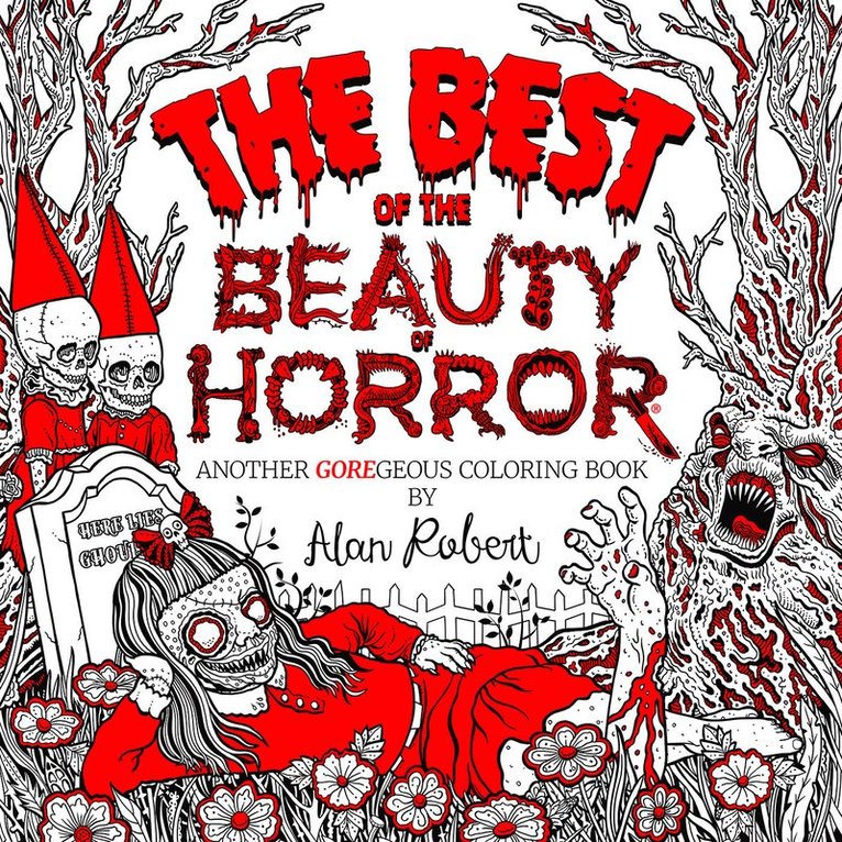 Alan Robert - Best of The Beauty of Horror: Another GOREgeous Coloring Book, Häftad