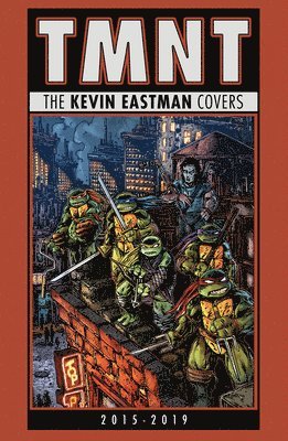 Teenage Mutant Ninja Turtles: The Kevin Eastman Covers (2015-2019)