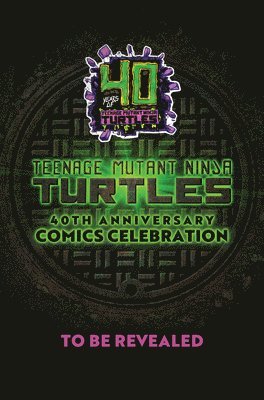 Teenage Mutant Ninja Turtles: 40th Anniversary Comics Celebration--The Deluxe Edition 1
