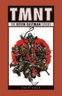 bokomslag Teenage Mutant Ninja Turtles: The Kevin Eastman Covers (2019-2024)