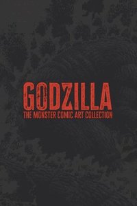 bokomslag Godzilla: The Monster Comic Art Collection