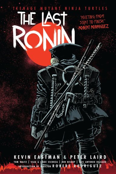 Kevin Eastman, Peter Laird - Teenage Mutant Ninja Turtles: The Last Ronin, Häftad