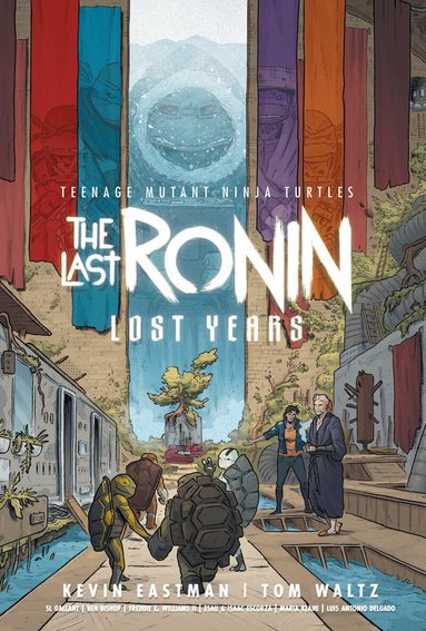 Kevin Eastman, Tom Waltz - Teenage Mutant Ninja Turtles: The Last Ronin--Lost Years, Häftad