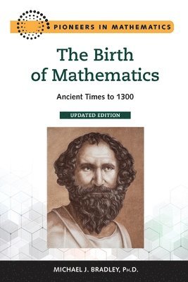 Michael Bradley - Birth of Mathematics, Inbunden