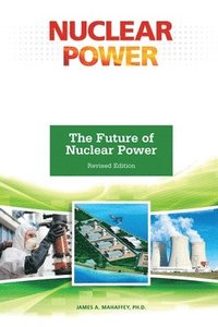 bokomslag The Future of Nuclear Power, Revised Edition