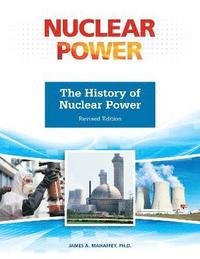 bokomslag The History of Nuclear Power, Revised Edition (Ls Edition)