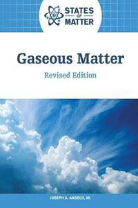 bokomslag Gaseous Matter, Revised Edition (Ls Edition)
