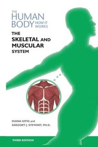 bokomslag The Skeletal and Muscular Systems, Third Edition (Ls Edition)