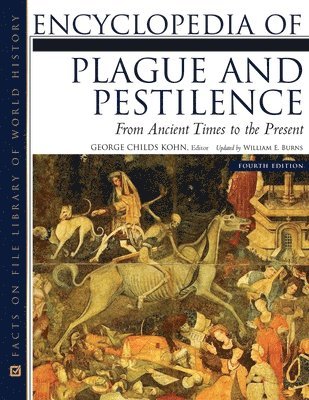 bokomslag Encyclopedia of Plague and Pestilence, Fourth Edition
